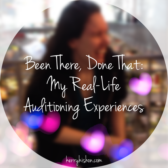 Been There, Done That: My Real-Life Auditioning Experiences