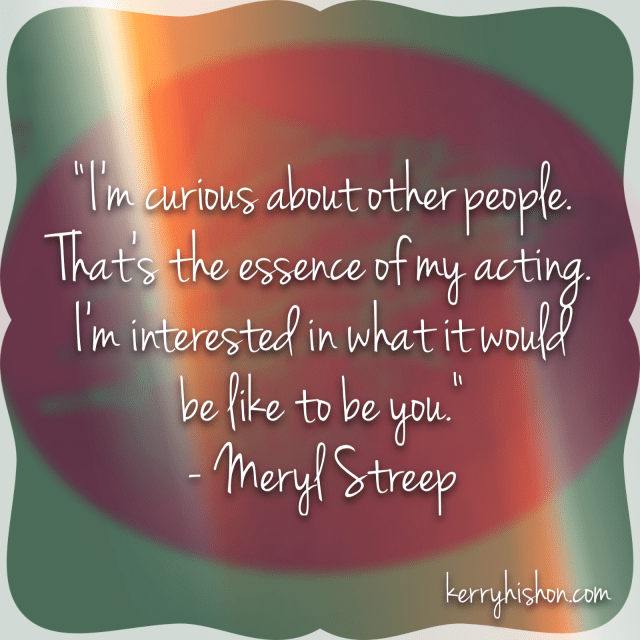Wednesday Words of Wisdom - Meryl Streep