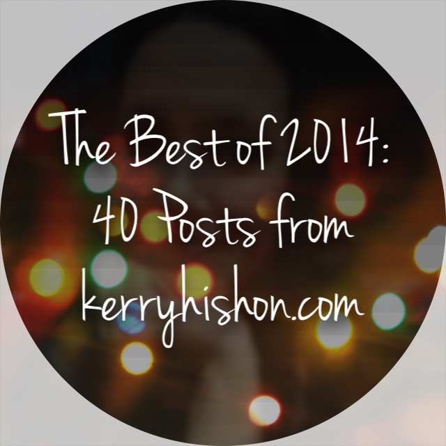 The Best of 2014: 40 Posts from kerryhishon.com