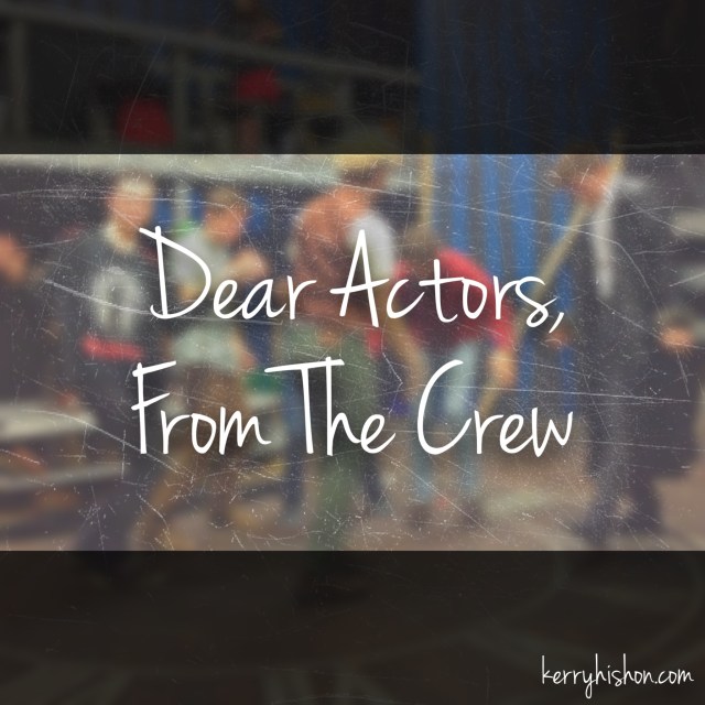 Dear Actors, From The Crew
