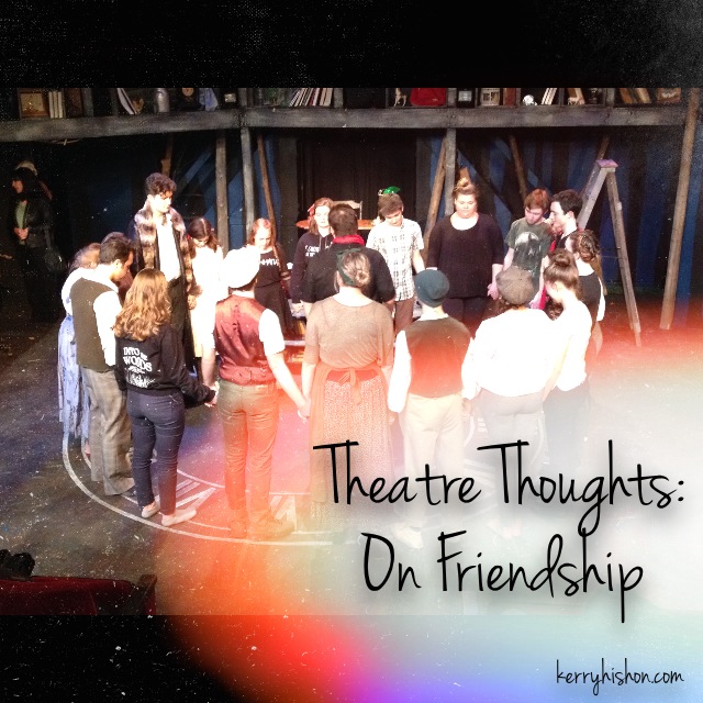 Theatre Thoughts: On Friendship