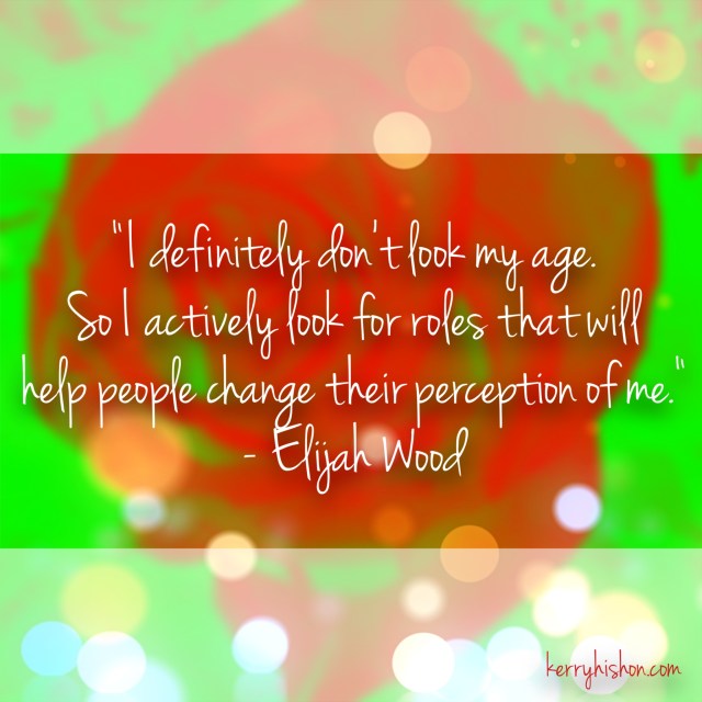 Wednesday Words of Wisdom - Elijah Wood