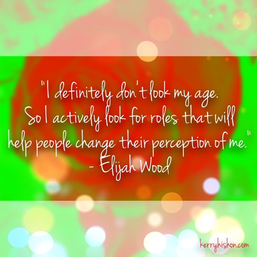 Wednesday Words of Wisdom - Elijah Wood